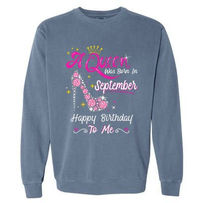 Queen was Born in September Cute Funny Happy Birthday Gift Garment-Dyed Sweatshirt