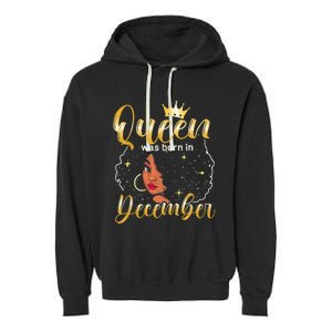 Queen Was Born In December Shirt Girls December Birthday Garment-Dyed Fleece Hoodie