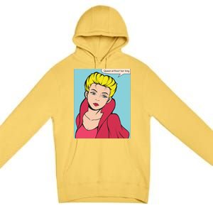 Queen Without Her King Premium Pullover Hoodie