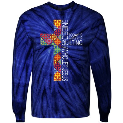 Quilting Whole Lot Of Jesus Cross Gifts For Quilters Tie-Dye Long Sleeve Shirt