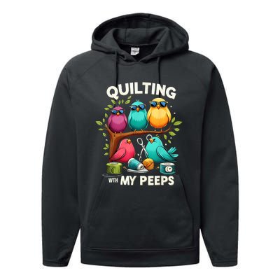 Quilting With My Peeps Funny Quilting Gift Performance Fleece Hoodie