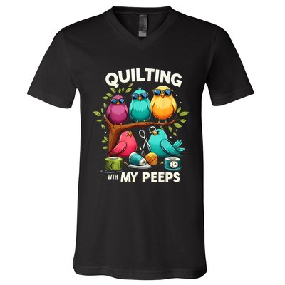 Quilting With My Peeps Funny Quilting Gift V-Neck T-Shirt