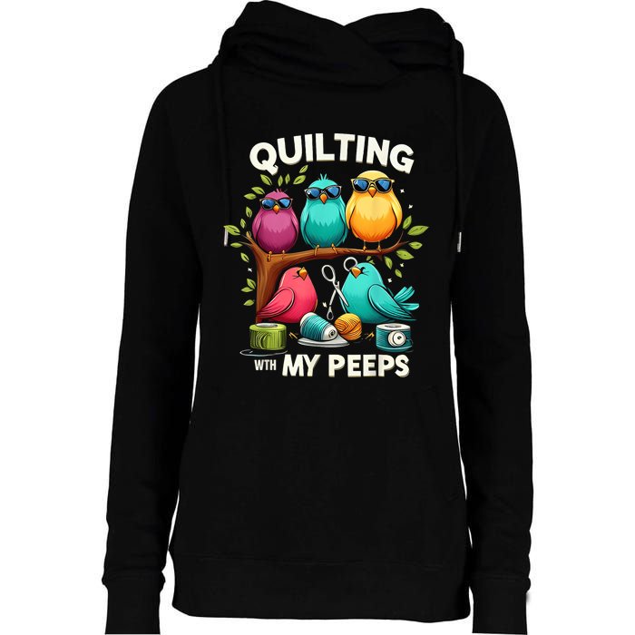 Quilting With My Peeps Funny Quilting Gift Womens Funnel Neck Pullover Hood