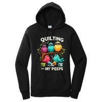 Quilting With My Peeps Funny Quilting Gift Women's Pullover Hoodie