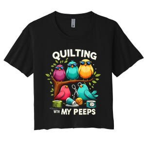 Quilting With My Peeps Funny Quilting Gift Women's Crop Top Tee