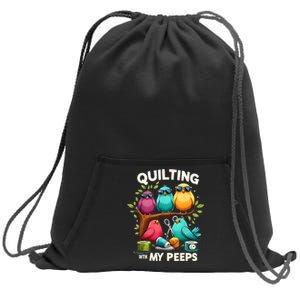 Quilting With My Peeps Funny Quilting Gift For Women Sweatshirt Cinch Pack Bag