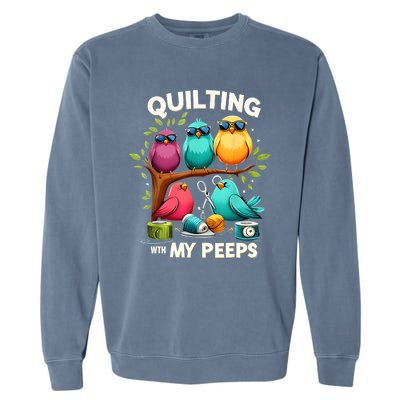 Quilting With My Peeps Funny Quilting Gift For Women Garment-Dyed Sweatshirt