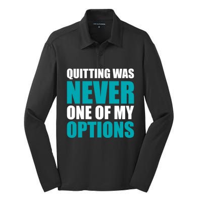 Quitting Was Never One Of My Options Gym Fitness Hard Work Gift Silk Touch Performance Long Sleeve Polo