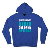 Quitting Was Never One Of My Options Gym Fitness Hard Work Gift Hoodie