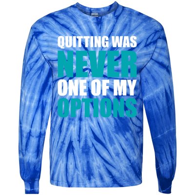 Quitting Was Never One Of My Options Gym Fitness Hard Work Gift Tie-Dye Long Sleeve Shirt