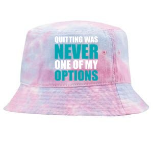 Quitting Was Never One Of My Options Gym Fitness Hard Work Gift Tie-Dyed Bucket Hat