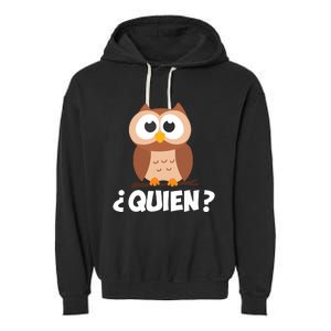 Quien Who Owl Funny Spanish Teacher Garment-Dyed Fleece Hoodie