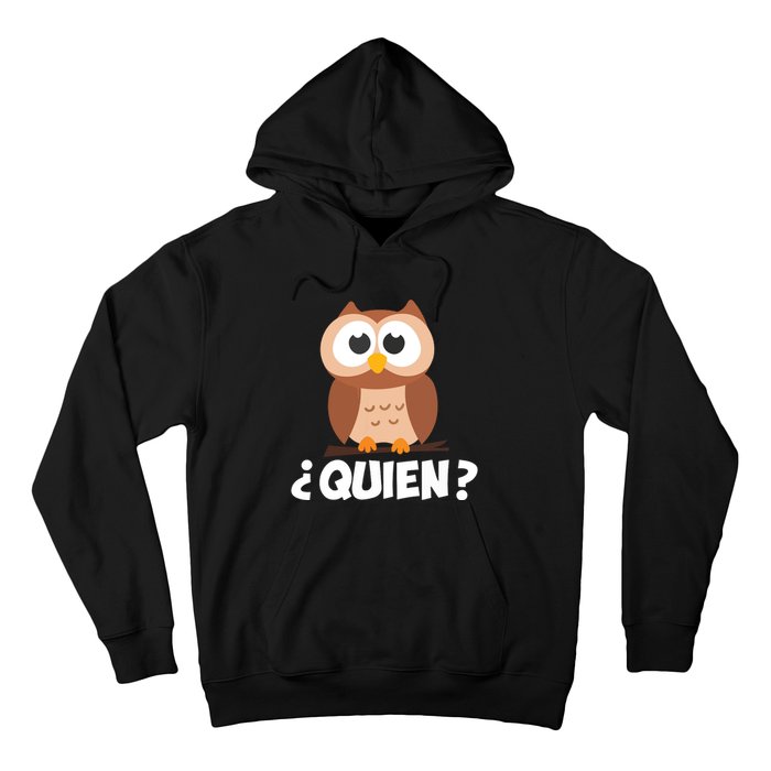 Quien Who Owl Funny Spanish Teacher Hoodie