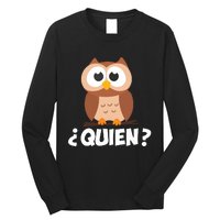 Quien Who Owl Funny Spanish Teacher Long Sleeve Shirt