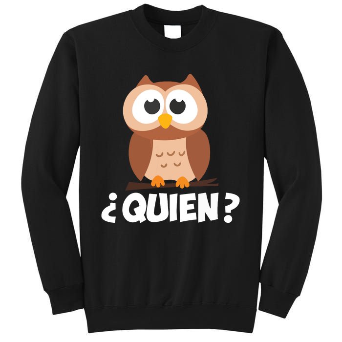 Quien Who Owl Funny Spanish Teacher Sweatshirt