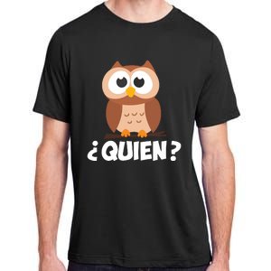 Quien Who Owl Funny Spanish Teacher Adult ChromaSoft Performance T-Shirt