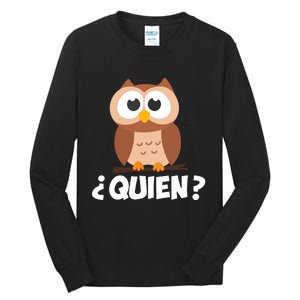 Quien Who Owl Funny Spanish Teacher Tall Long Sleeve T-Shirt