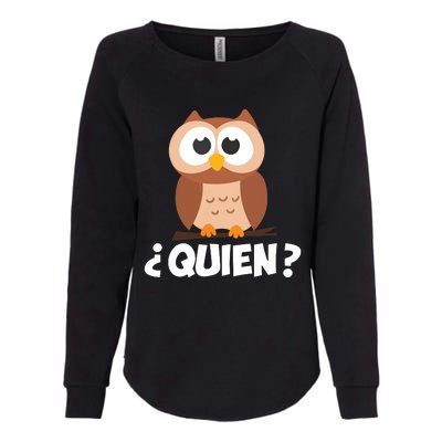 Quien Who Owl Funny Spanish Teacher Womens California Wash Sweatshirt