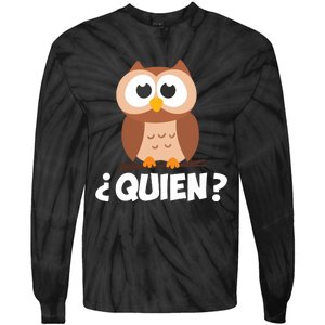 Quien Who Owl Funny Spanish Teacher Tie-Dye Long Sleeve Shirt