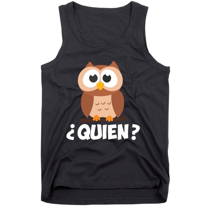 Quien Who Owl Funny Spanish Teacher Tank Top