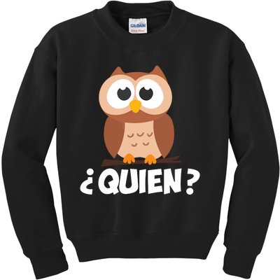 Quien Who Owl Funny Spanish Teacher Kids Sweatshirt