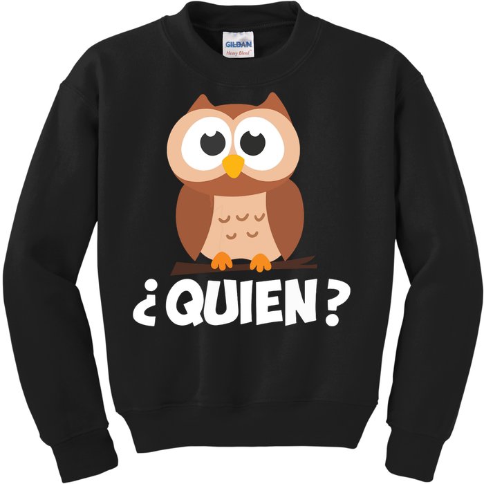 Quien Who Owl Funny Spanish Teacher Kids Sweatshirt