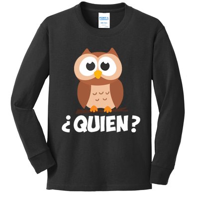 Quien Who Owl Funny Spanish Teacher Kids Long Sleeve Shirt