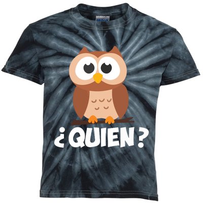 Quien Who Owl Funny Spanish Teacher Kids Tie-Dye T-Shirt