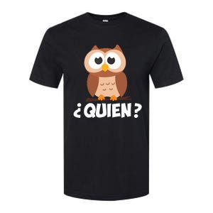 Quien Who Owl Funny Spanish Teacher Softstyle CVC T-Shirt