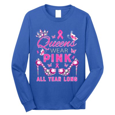 Queens Wear Pink All Year Support Breast Cancer Awareness Cool Gift Long Sleeve Shirt