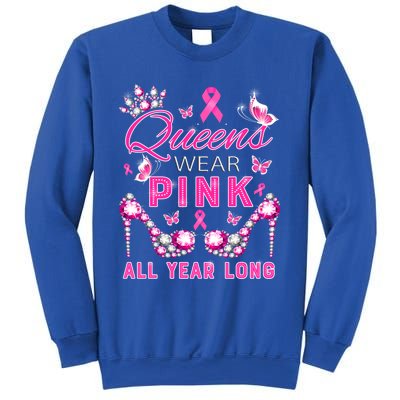 Queens Wear Pink All Year Support Breast Cancer Awareness Cool Gift Sweatshirt