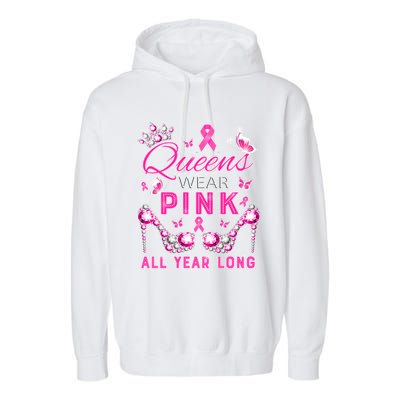 Queens Wear Pink All Year Support Breast Cancer Awareness Cool Gift Garment-Dyed Fleece Hoodie