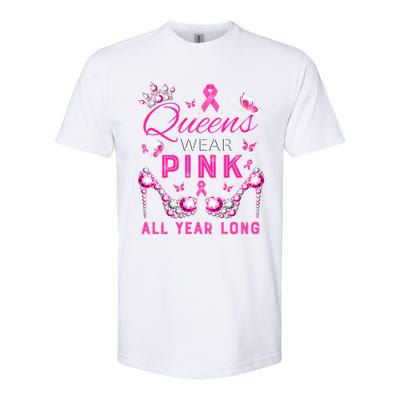 Queens Wear Pink All Year Support Breast Cancer Awareness Cool Gift Softstyle CVC T-Shirt