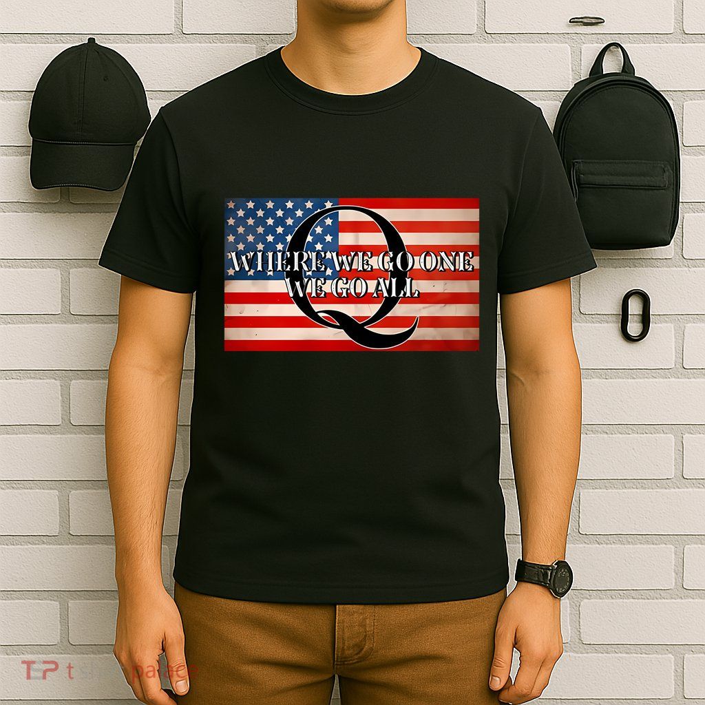 Q Where We Go One We Go All Usa Flag T-Shirt