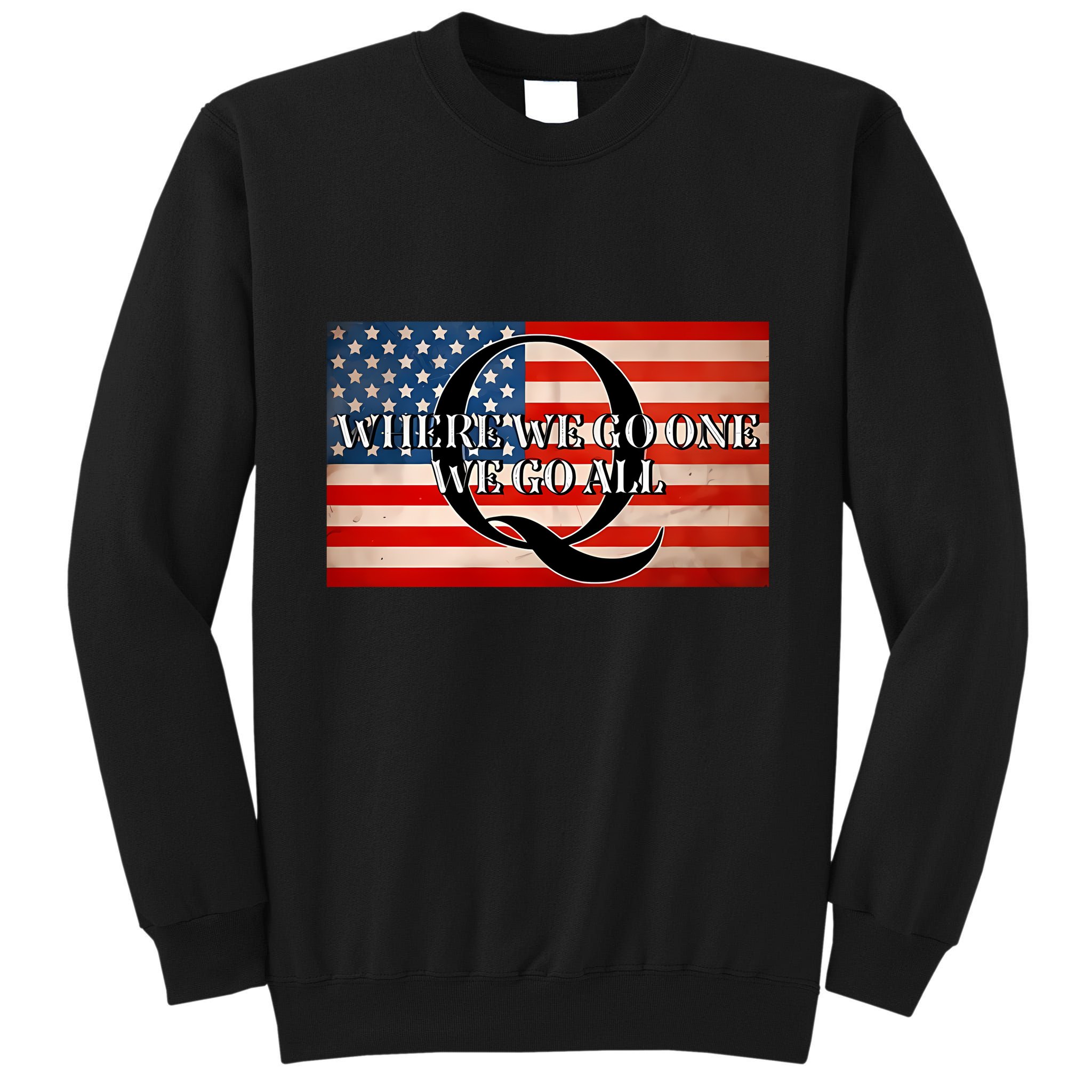 Q Where We Go One We Go All Usa Flag Tall Sweatshirt