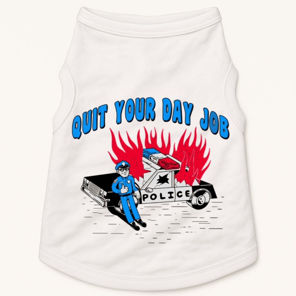 Quit Your Day Job Funny Police Humor Doggie Tank