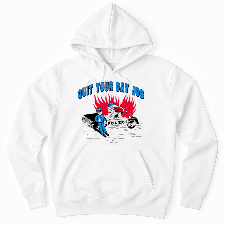 Quit Your Day Job Funny Police Humor Hoodie