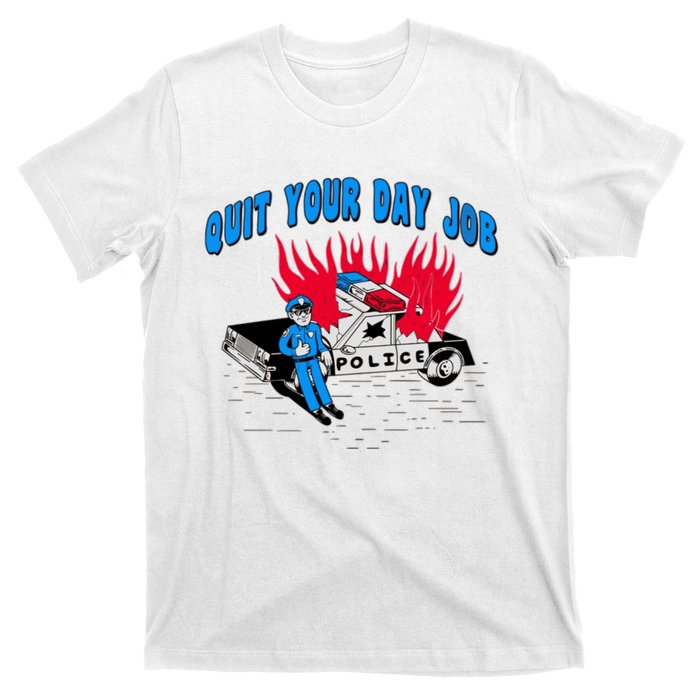 Quit Your Day Job Funny Police Humor T-Shirt