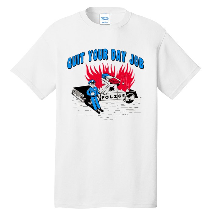 Quit Your Day Job Funny Police Humor Tall T-Shirt