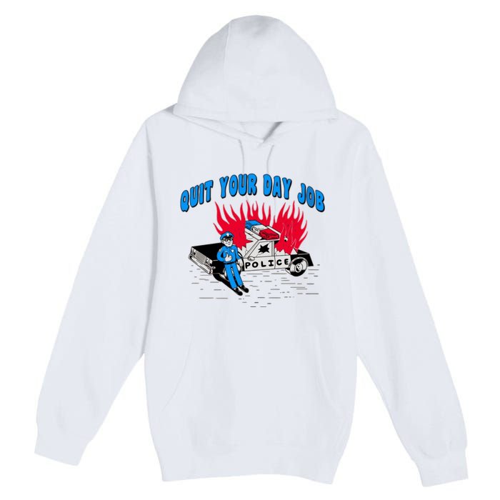 Quit Your Day Job Funny Police Humor Premium Pullover Hoodie