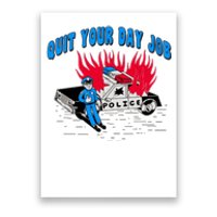 Quit Your Day Job Funny Police Humor Poster