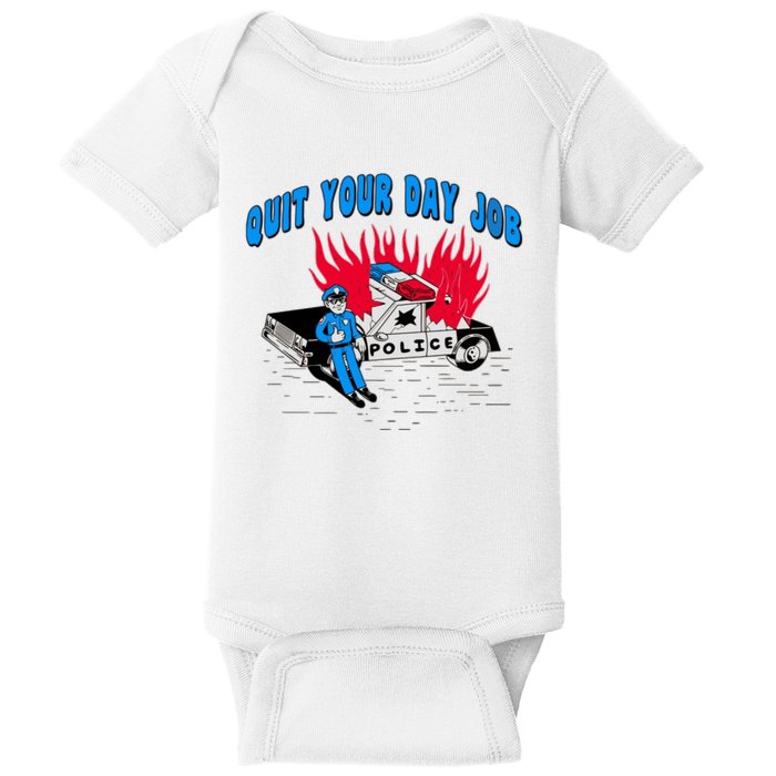 Quit Your Day Job Funny Police Humor Baby Bodysuit