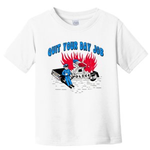 Quit Your Day Job Funny Police Humor Toddler T-Shirt