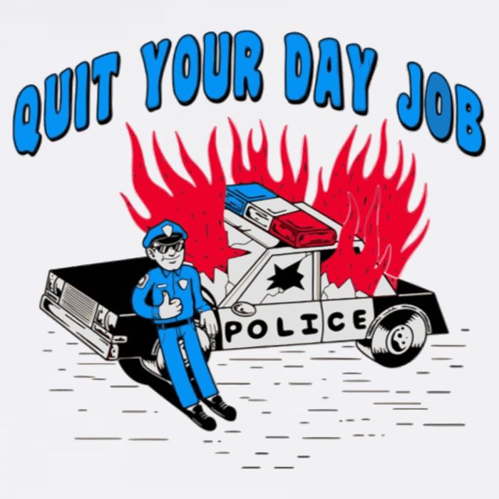 Quit Your Day Job Funny Police Humor Toddler T-Shirt