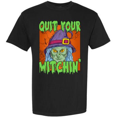 Quit Your Witchin Spooky Halloween Garment-Dyed Heavyweight T-Shirt