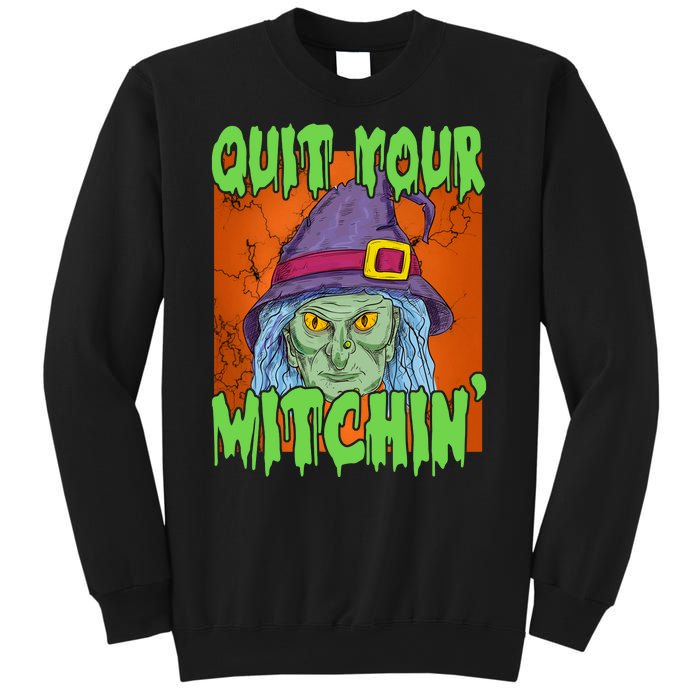 Quit Your Witchin Spooky Halloween Sweatshirt