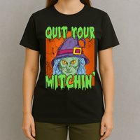 Quit Your Witchin Spooky Halloween T-Shirt