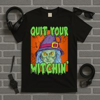 Quit Your Witchin Spooky Halloween T-Shirt
