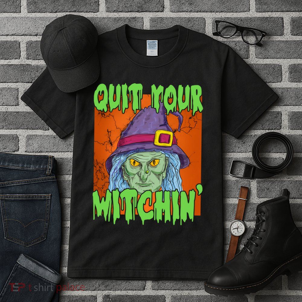 Quit Your Witchin Spooky Halloween Tall T-Shirt