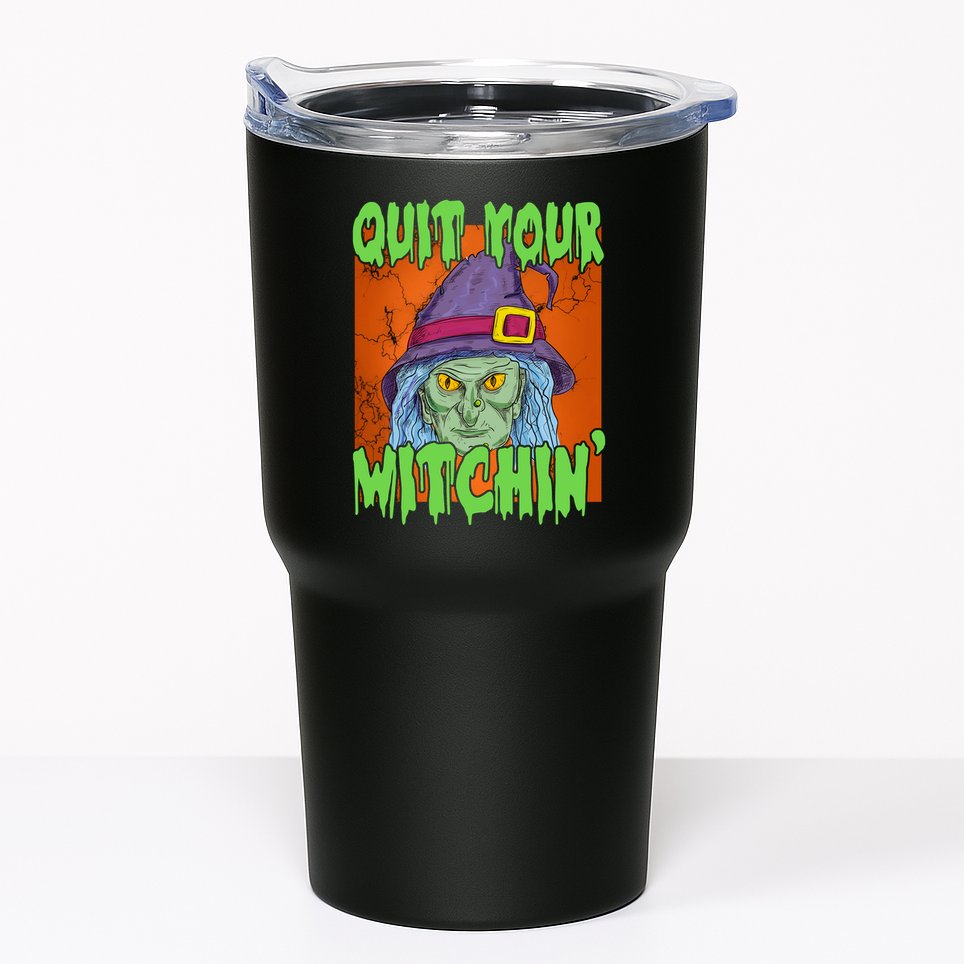 Quit Your Witchin Spooky Halloween Tumbler